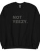 Not Yeezy Fashion Designer Sweatshirt